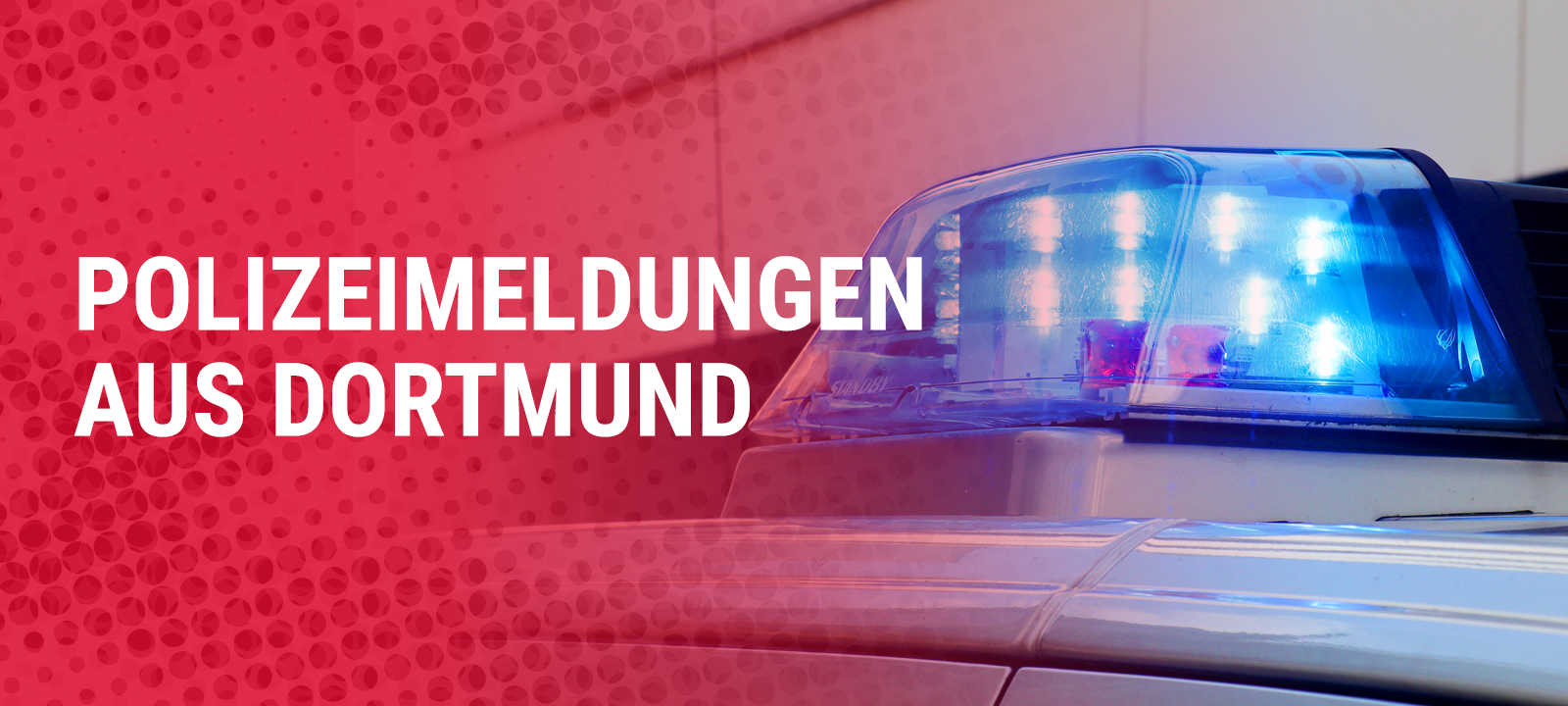 Symbolbild: Polizeimeldungen aus Dortmund