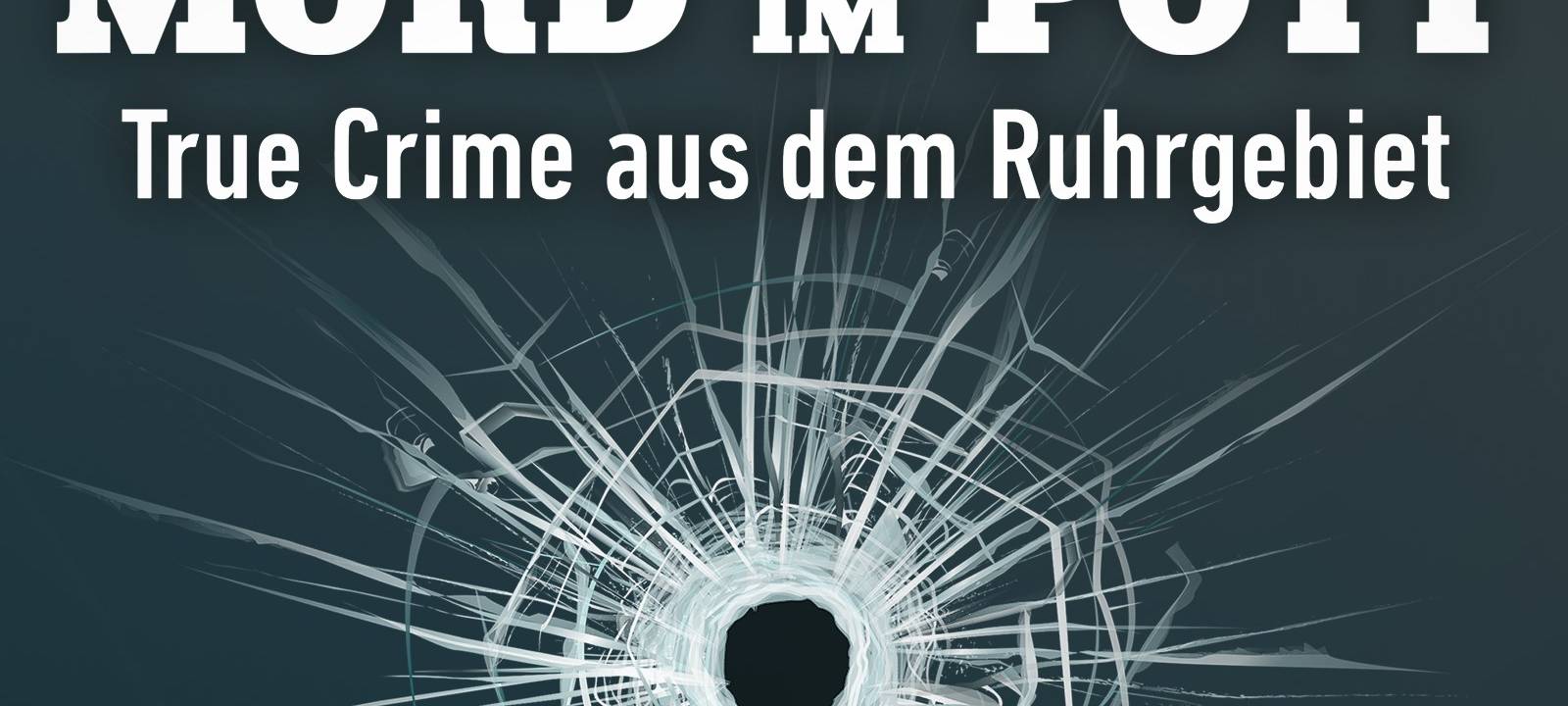 Mord im Pott - Der True Crime Podcast aus dem Ruhrgebiet