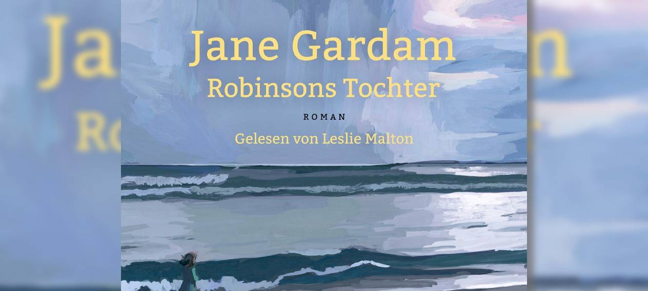 Buchtipp Jane Gardam - Robinsons Tochter