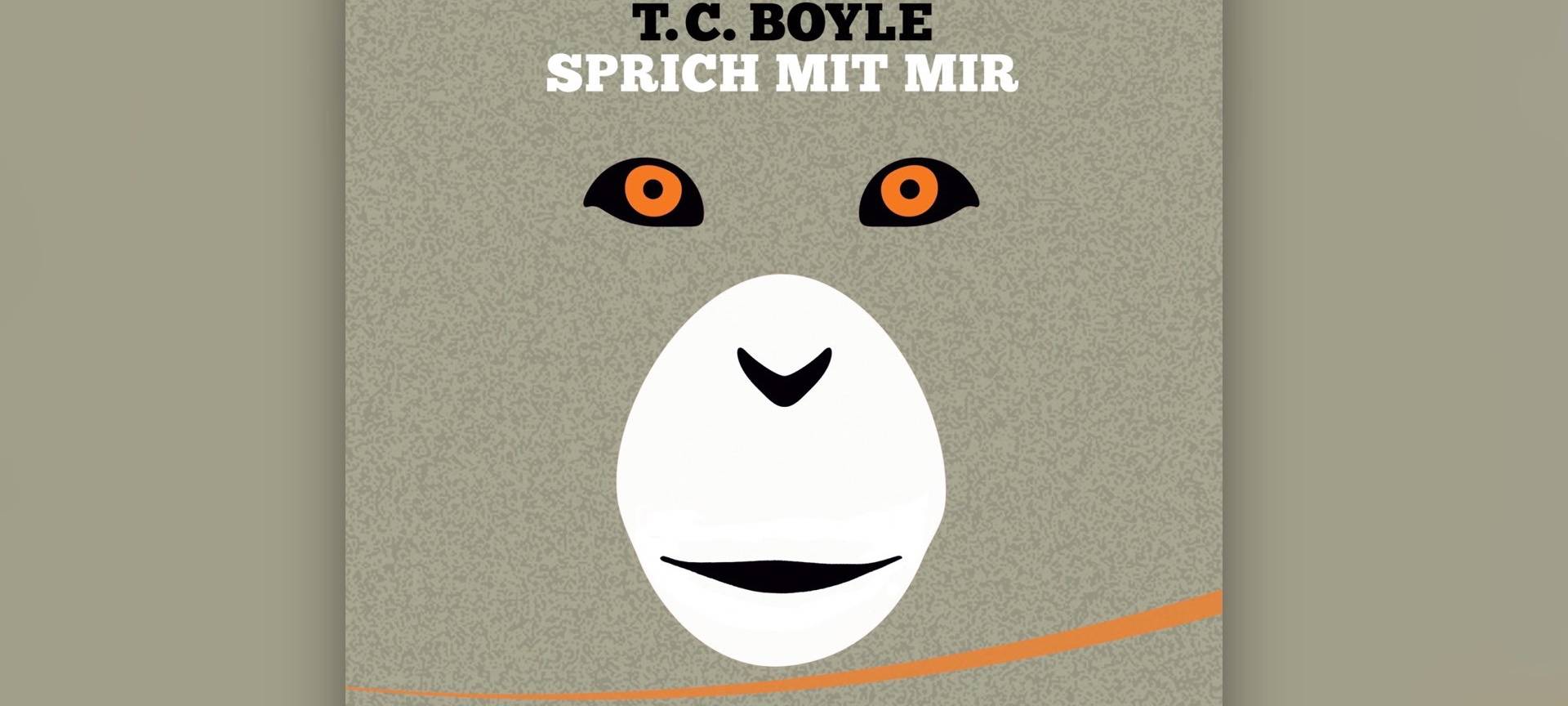 Buchcover "Sprich mit mir" von T.C. Boyle