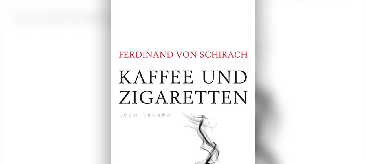 Buchcover "Kaffee und Zigaretten" von Ferdinand von Schirach