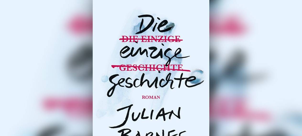 Buchcover: "Die einzige Geschichte" von Julian Barnes