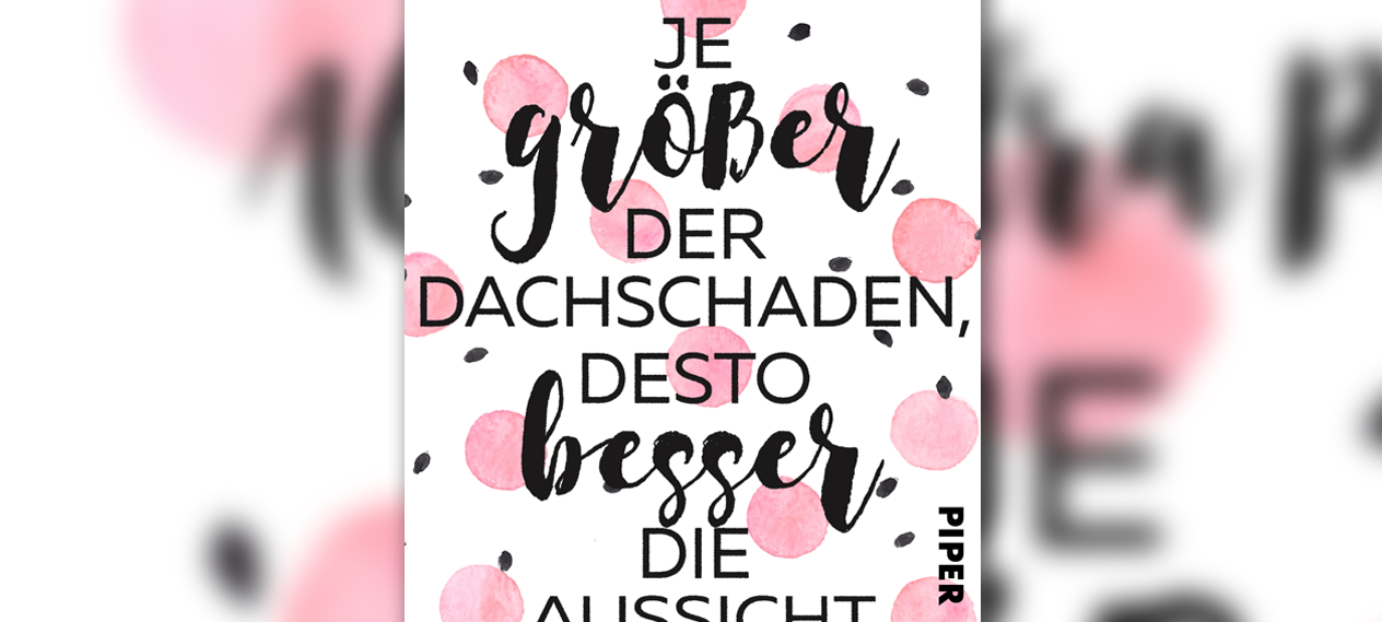 Buchtipp: Alexandra Potter: Je größer der Dachschaden, umso besser die Aussicht